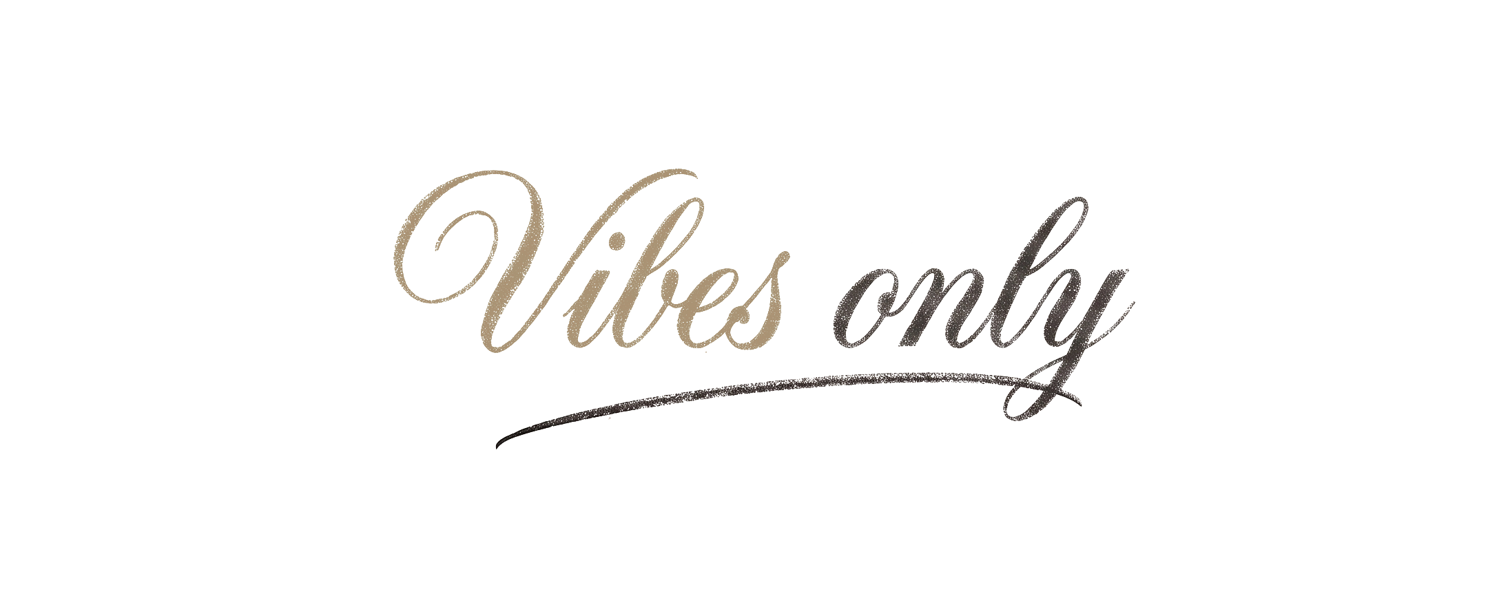 Vibes Only